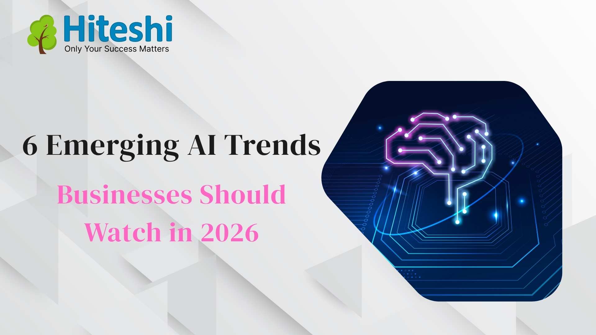 6 Emerging AI Trends Businesses Should Watch in 2026