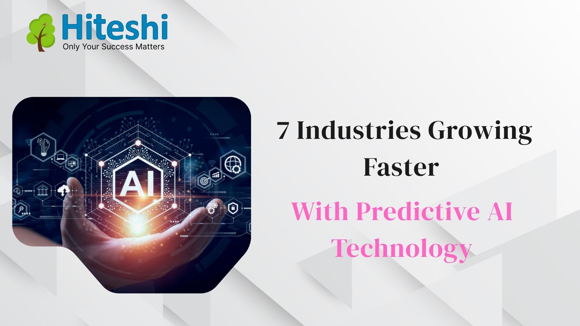 7 Industries Growing Faster With Predictive AI Technology