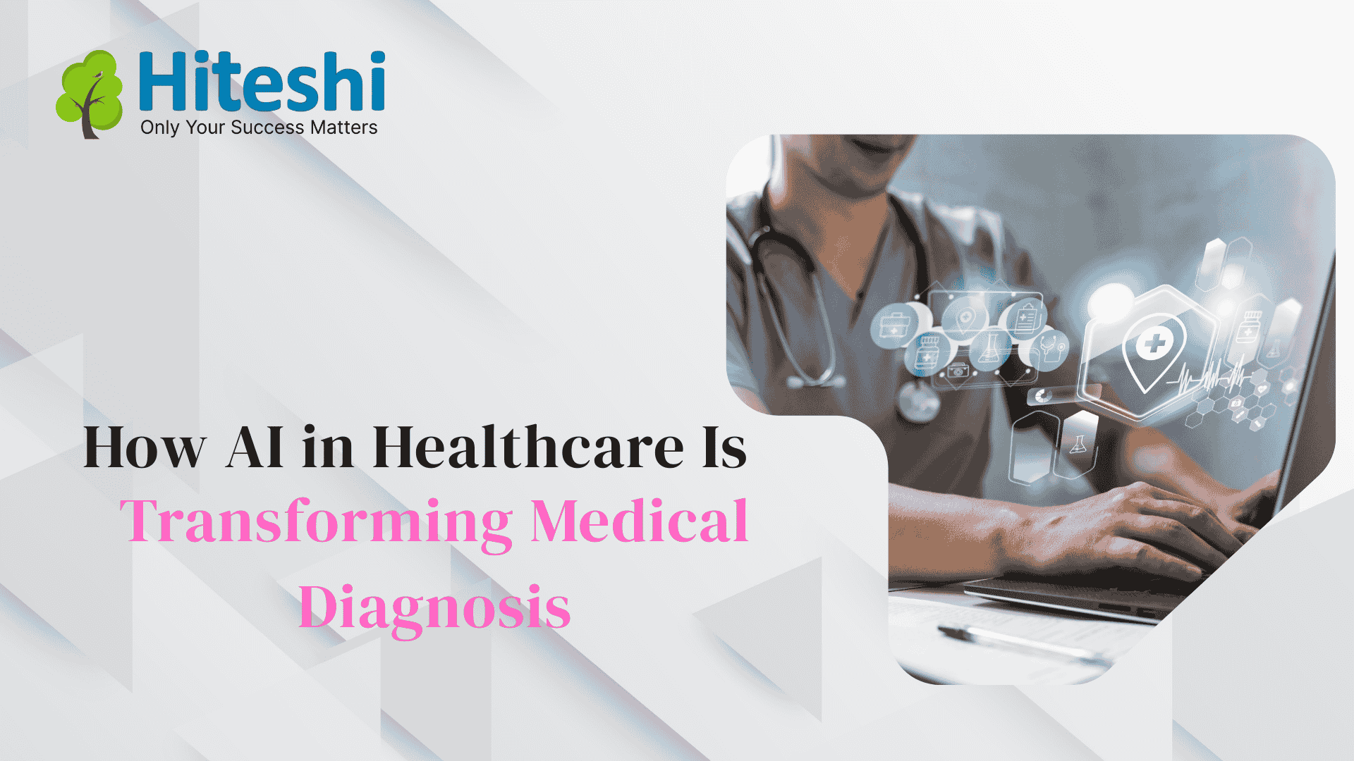 How AI in Healthcare Is Transforming Medical Diagnosis