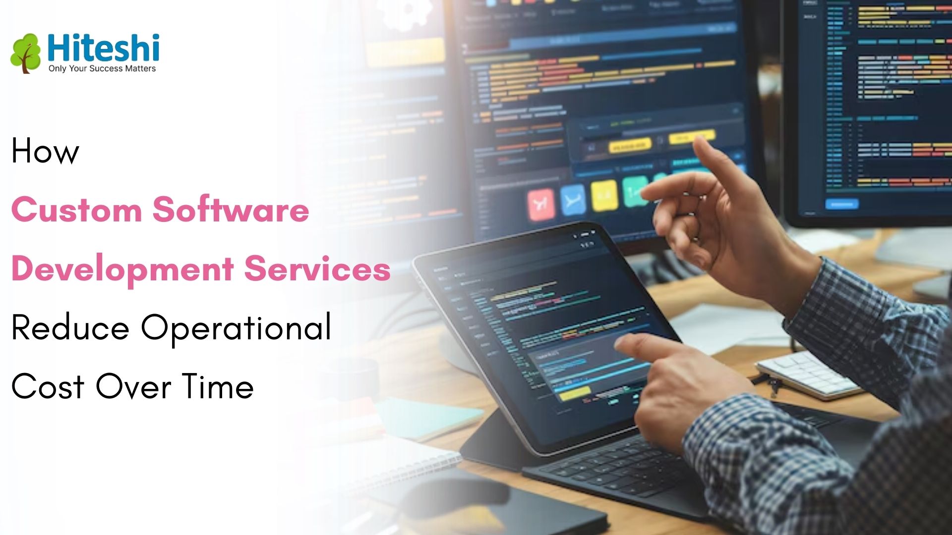 How Custom Software Development Services Reduce Operational Cost Over Time