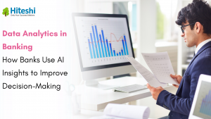 Data Analytics in Banking How Banks Use AI Insights to Improve Decision-Making