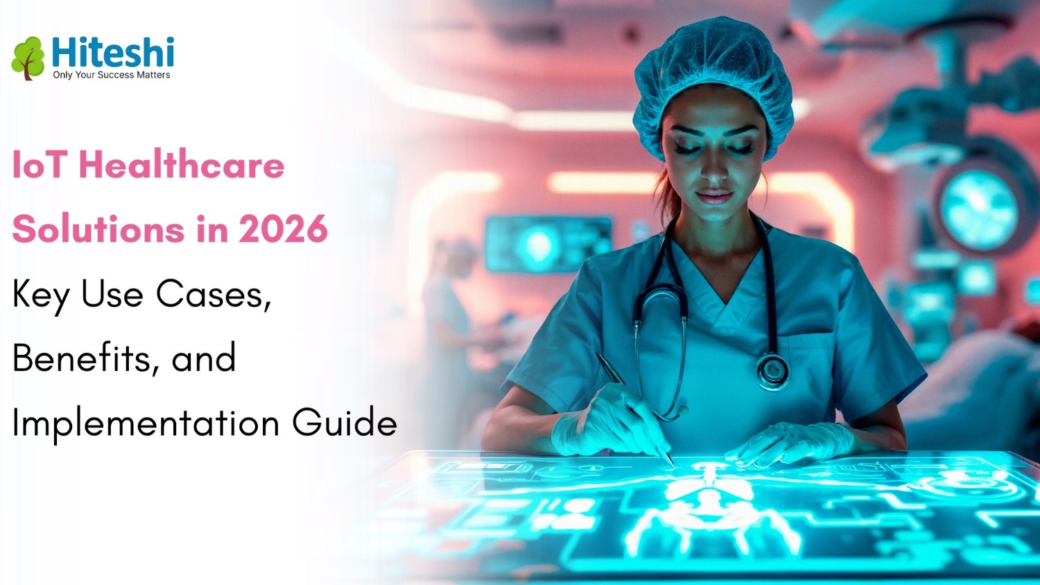 IoT Healthcare Solutions in 2026 | Hiteshi Infotech